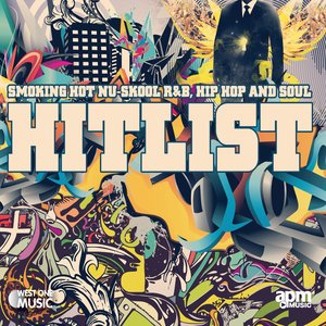 Hitlist - Smoking Hot Nu-Skool R&B, Hip Hop and Soul