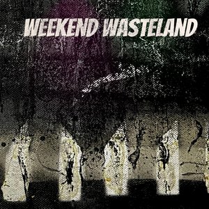 Weekend Wasteland