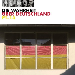 Die Wahrheit über Deutschland, Pt. 15