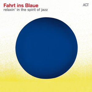 Fahrt Ins Blaue (Relaxin in the Spirit of Jazz)