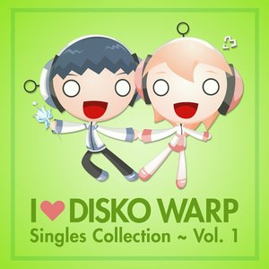 Изображение для 'I Love Disko Warp ~ Singles Collection Vol. 1'