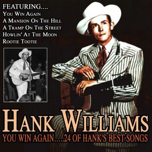 You Win Again…..24 Of Hank's Best Songs