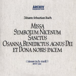 Missa Symbolum Nicenum Sanctus Osanna, Benedictus, Agnus Dei Et Dona Nobis Pacem (Messe In H-Moll) BWV 232