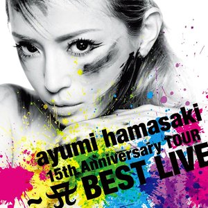Image for 'ayumi hamasaki 15th Anniversary TOUR ～A BEST LIVE～'