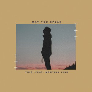 May You Speak (feat. Montell Fish)