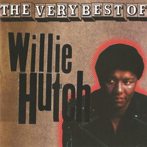The Very Best Of Willie Hutch