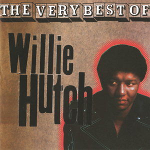 Willie Hutch - The Very Best Of - Zortam Music