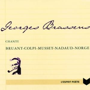 Georges Brassens Chante Bruant-Colpi-Musset-Nadaud-Norge