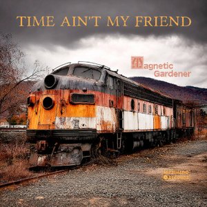 Time Ain't My Friend