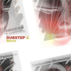 Sheeva Lounge Dubstep (Selected by Costantino Mixmaster Padovano)