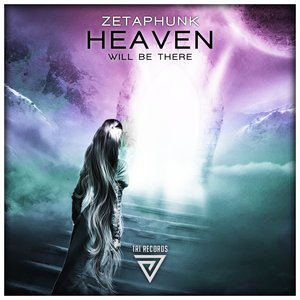 Heaven (Will Be There)