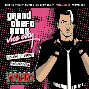 Grand Theft Auto Vice City  O.S.T.  -  Volume 2 : Wave 103