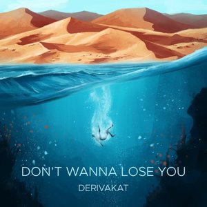 Don't Wanna Lose You - Single
