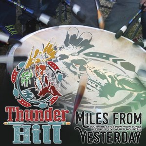 Miles from Yesterday - Southern Style Pow-Wow Songs Recorded Live at Red Mountain
