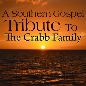 A Southern Gospel Tribute to the Crabb Family