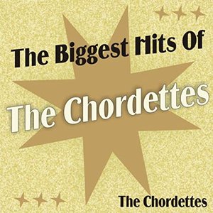 The Biggest Hits Of The Chordettes