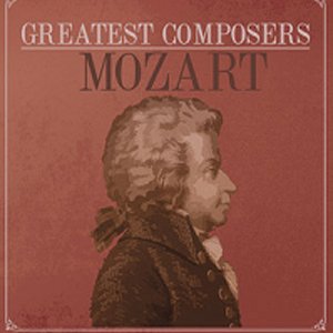 Greatest Composers - Mozart