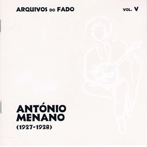 Arquivos do Fado: António Menano (1927-1928) (Vol. V)