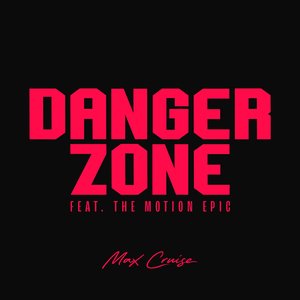 Danger Zone (feat. The Motion Epic) - Single