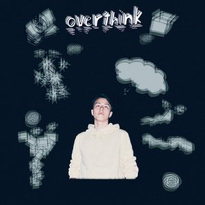 Overthink