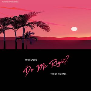 Do Me Right? - Single (feat. Turner The Mack) - Single