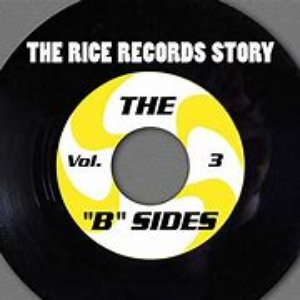 The Rice Records Story: The "B" Sides, Vol. 3