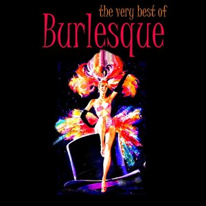The Very Best of Burlesque