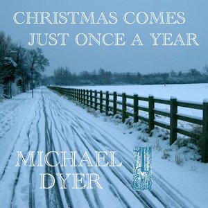 Christmas Comes Just Once A Year