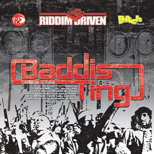 Riddim Driven - Baddis Ting