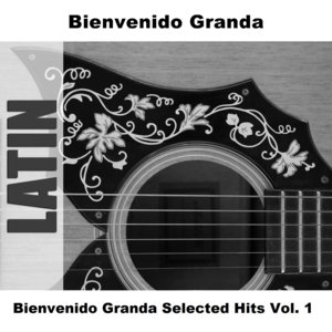 Bienvenido Granda Selected Hits Vol. 1