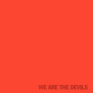 We Are The Devils