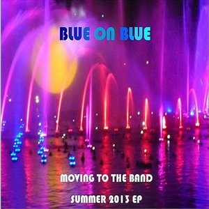 Moving to the Band (Summer 2013) EP