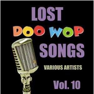 Lost Doo Wop Songs, Vol. 10