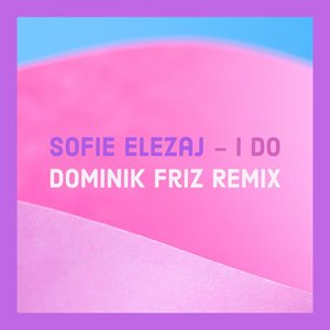 I DO (Dominik Friz Remix)