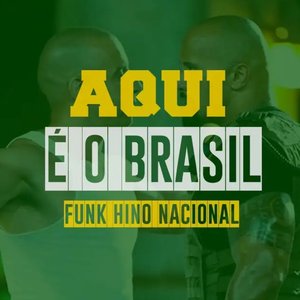AQUI É O BRASIL, FUNK HINO NACIONAL
