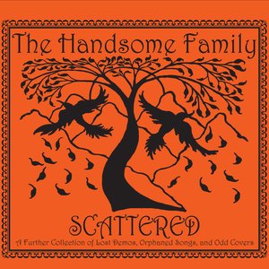 Scattered - A Further Collection Of Lost Demos, Orphaned Songs, And Odd Covers