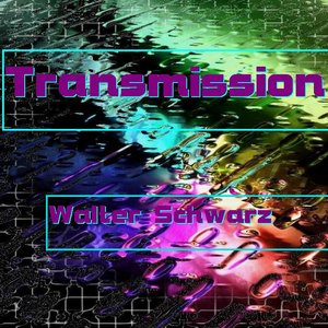 'Transmission - Walter Schwarz'の画像