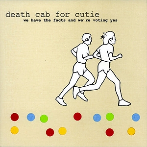 Death Cab For Cutie - We Have the Facts and We