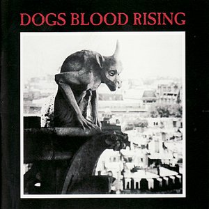 Bild för 'Dogs Blood Rising (Remastered)'