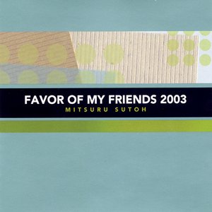 Favor of My Friends 2003
