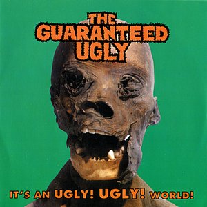 It's An Ugly! Ugly! World!