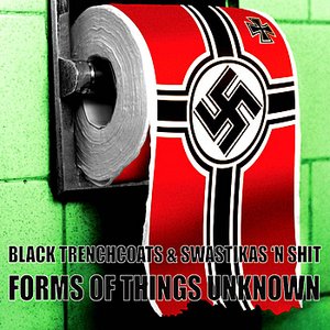 Black Trenchcoats & Swastikas 'N Shit