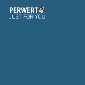 Just For You