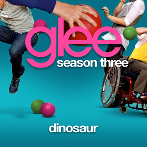 Glee Cast - Dinosaur Lyrics - Zortam Music