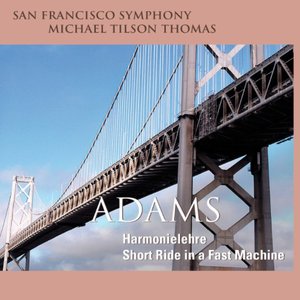 Adams: Harmonielehre - Short Ride in a Fast Machine