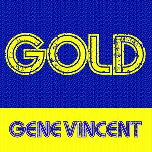 Gold: Gene Vincent