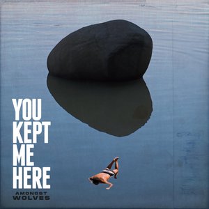 You Kept Me Here