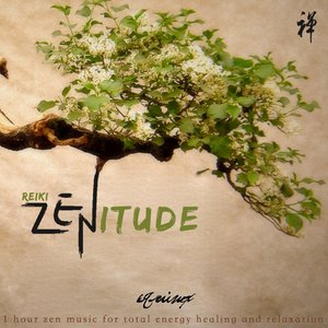 Reiki Zenitude: Equinox (1hour Zen Music for Total Energy Healing and Relaxation)