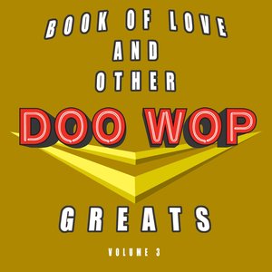 Book Of Love & Other Doo-Wop Greats, Vol. 3