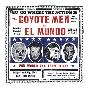 The Coyote Men Vs. El Mundo